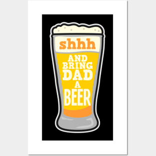 Shhh... and bring dad a beer - funny fathers father´s day shirts and gifts Posters and Art